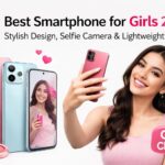 Best Smartphone for Girls 2026 💖 – Stylish Design, Selfie Camera & Lightweight Phones